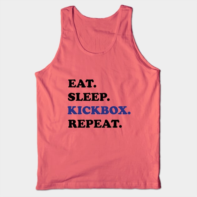 Kickboxing - Eat Sleep Kickbox Repeat Tank Top by Kudostees